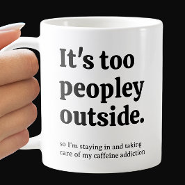 Det är för folk utanför kaffemugg