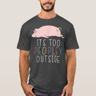 Det är för för folk utanför Introvert Gris Lazy An T Shirt