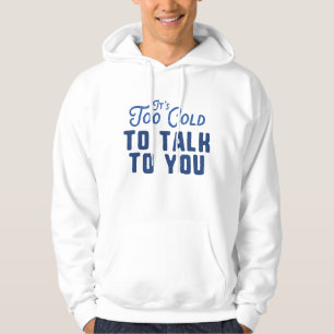 Det är för Kall att prata med dig Hoodie