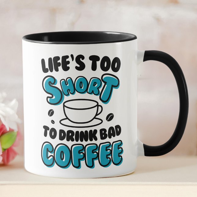 Det är för Kort att dricka dåligt kaffe Mugg (Skapare uppladdad)