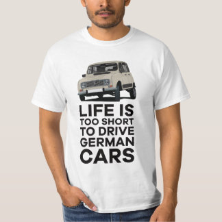 Det är för kort att köra tyska bilar - R4 T Shirt