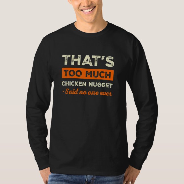 Det är för mycket Chicken Nugget Funny Nuggets Äls T Shirt (Framsida)