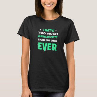 Det är för mycket Jamaican Patty Funny Beef Pattie T Shirt