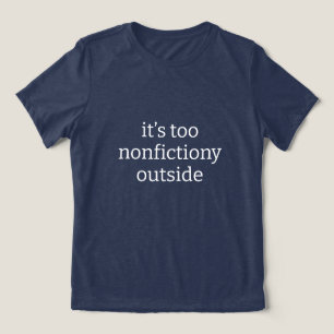 Det är för nonficerat utanför Bok Älskare T Shirt