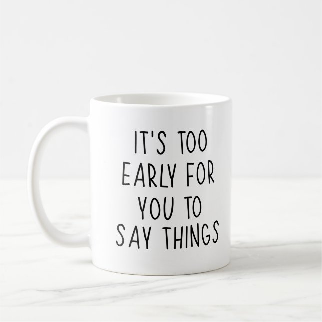 Det är för tidigt för att du ska säga sak kaffemugg (Vänster)