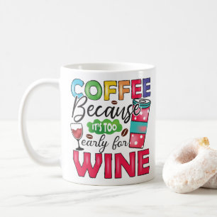 Det är för tidigt för vin kaffemugg