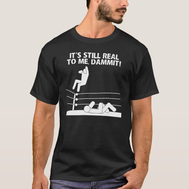 Det är fortfarande sant för mig, Dammit! T-shirt (Framsida)