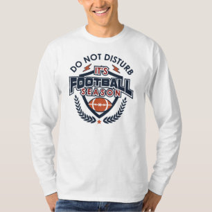 Det är fotbollssäsongen som inte stör idrotten t shirt