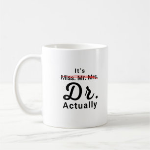 Det är Fröken Ms Mrs Dr Egentligen Doktor Examen Kaffemugg
