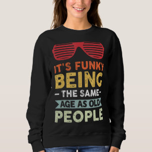 Det är Funky att vara lika gammal som äldre T Shirt