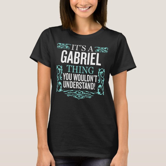 Det är Gabriel Sak du inte skulle förstå.. T Shirt (Framsida)