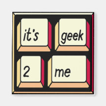 Det är Geek-2-Me magnet!