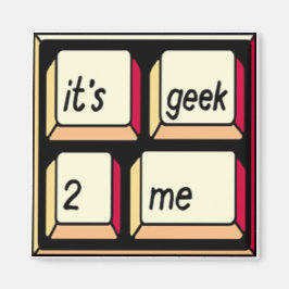 Det är Geek-2-Me magnet! Magnet