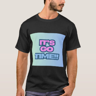 Det är Go Time T Shirt