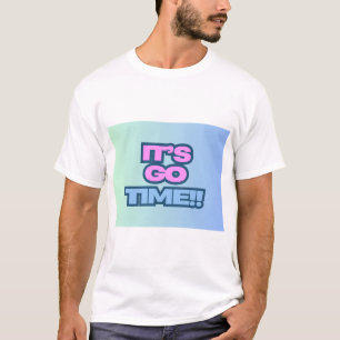 Det är Go Time T Shirt