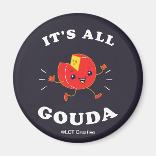 Det är Gouda. Magnet
