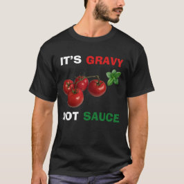 Det är Gravy, inte Sauce Italiano T Shirt