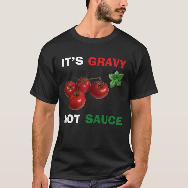 Det är Gravy, inte Sauce Italiano T Shirt (Framsida)
