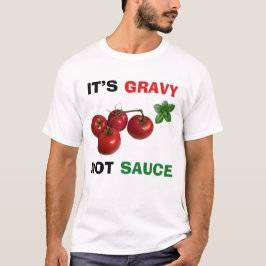 Det är Gravy, inte Sauce Italiano T Shirt