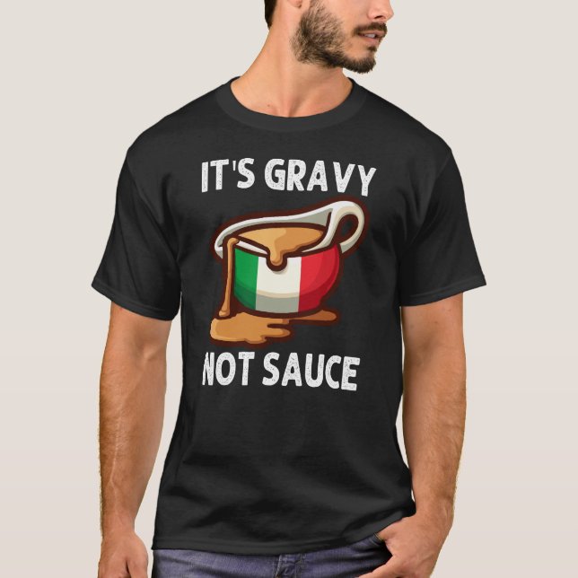Det är Gravy Not Sauce Funny Italienska maten Älsk T Shirt (Framsida)