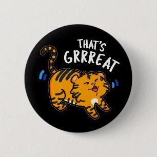 Det är Grreat Funny Tiger Growl Pun Mörk BG Knapp