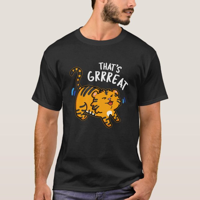 Det är Grreat Funny Tiger Growl Pun Mörk BG T Shirt (Framsida)