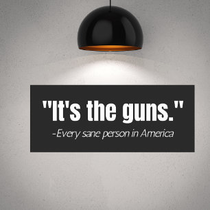 Det är Guns Anti-Gun Violence Quote Poster