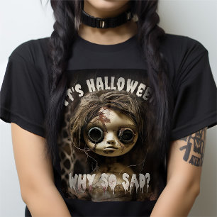 Det är Halloween varför så Ledsen hemlig docka T Shirt