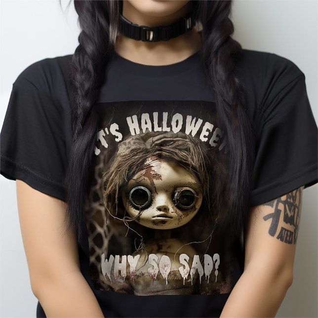 Det är Halloween Varför Så Sorgsen Spöklik Docka T Shirt (Skapare uppladdad)