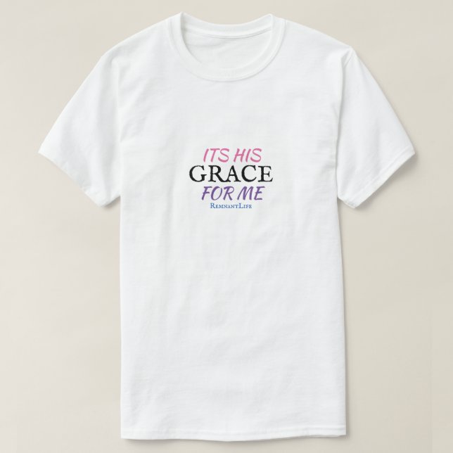 Det är hans Grace för mig vit T-Shirt (Design framsida)