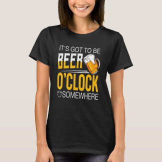 Det är Har att vara öl-klockan nånstans. T Shirt
