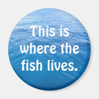 Det är här fisken lever. magnet