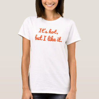 Det är Hett, men jag gillar det - fetstil, Roligt T Shirt