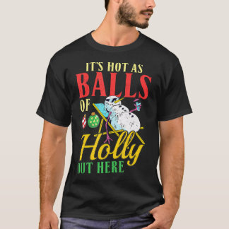 Det är Hett som Bollar av Holly här i jul T Shirt