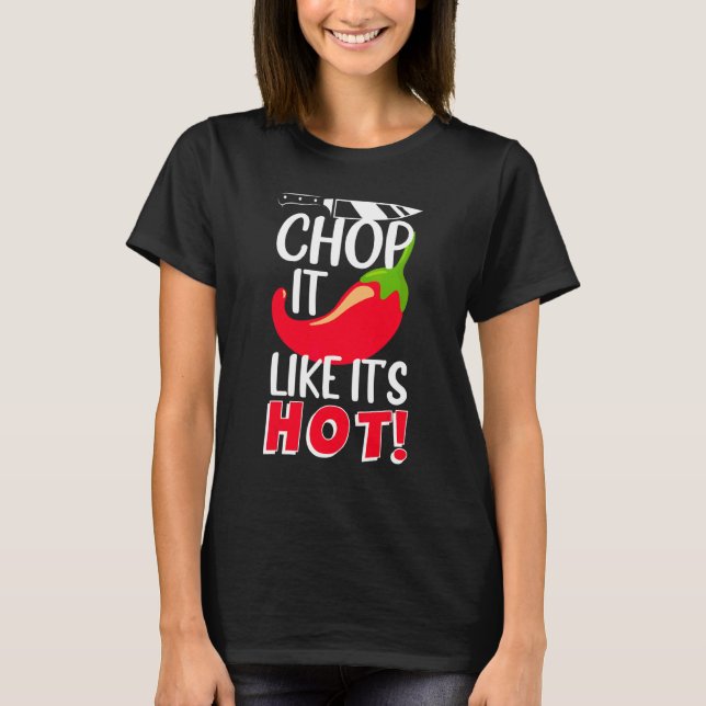 Det är Hett Vass Chili Cook. T Shirt (Framsida)