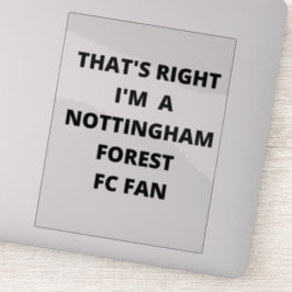 DET ÄR HÖGER ATT JAG ÄR EN NOTTINGHAM FOREST FLÄKT KLISTERMÄRKEN
