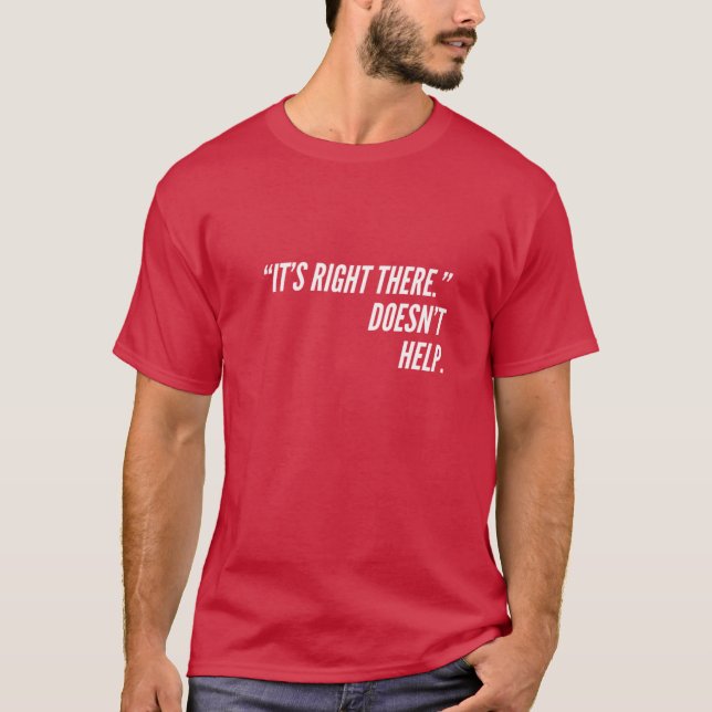 Det är Höger där T Shirt (Framsida)