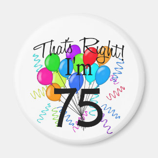 Det är höger jag är 75 - födelsedag magnet