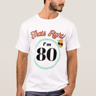 Det är höger jag är 80 - födelsedag T-Shirt