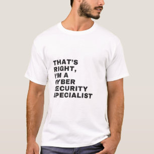 DET ÄR HÖGER, JAG ÄR CYBER SECURITY SPECIALIST T SHIRT