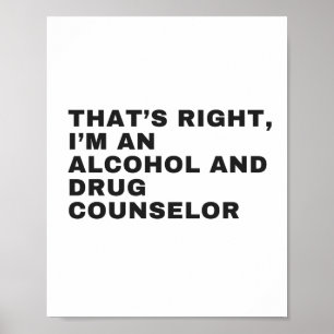 DET ÄR HÖGER, JAG ÄR EN ALKOHOL- OCH NARKOGSRÅDGIV POSTER