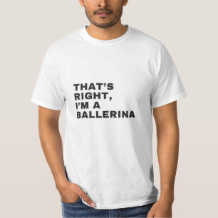 DET ÄR HÖGER JAG ÄR EN BALLERINA T SHIRT