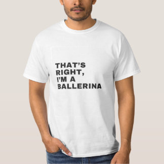 DET ÄR HÖGER JAG ÄR EN BALLERINA T SHIRT