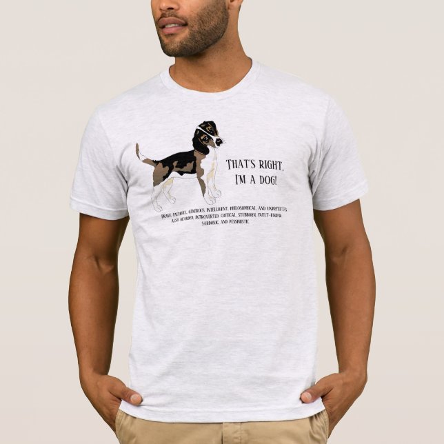 Det är höger, jag är hund T-Shirt (Framsida)