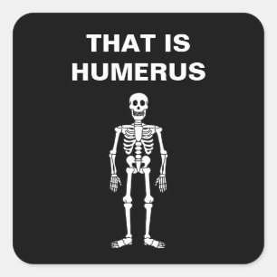 Det är Humerus Funny Halloween Skeleton Bone Pun Fyrkantigt Klistermärke