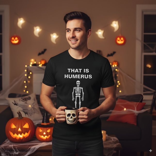 Det är Humerus Funny Halloween Skeleton Bone Pun T Shirt (Skapare uppladdad)