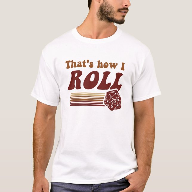 Det är hur jag rullar fantasin som spelar tärning t-shirt (Framsida)