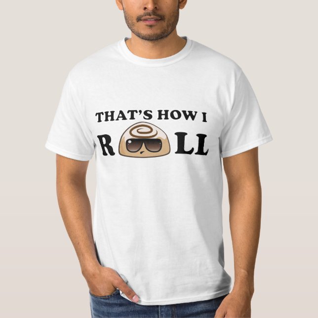 Det är hur jag rullar: Kanelbrun rulle T-shirt (Framsida)
