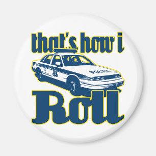 Det är hur jag rullar polis magnet