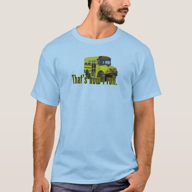 Det är hur jag rullar t-shirt (Framsida)